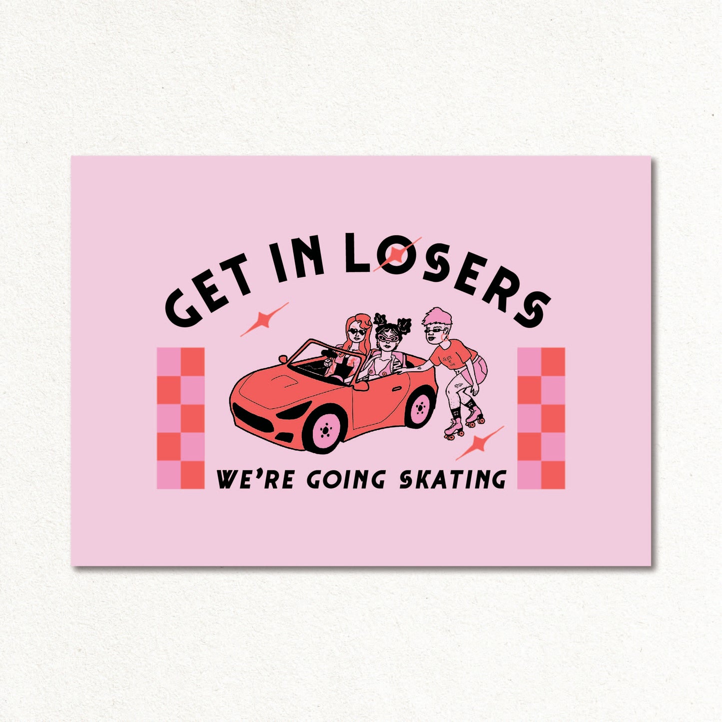 Create & Skate Factory Print - Get in Losers