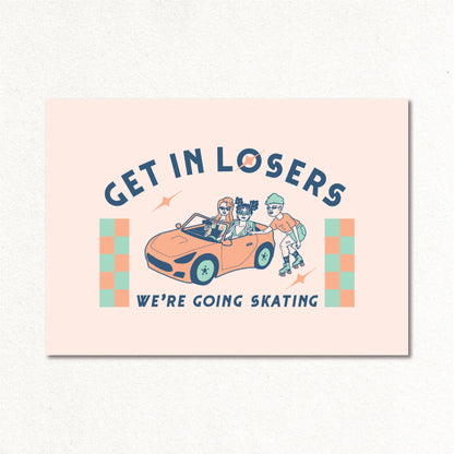 Create & Skate Factory Print - Get in Losers