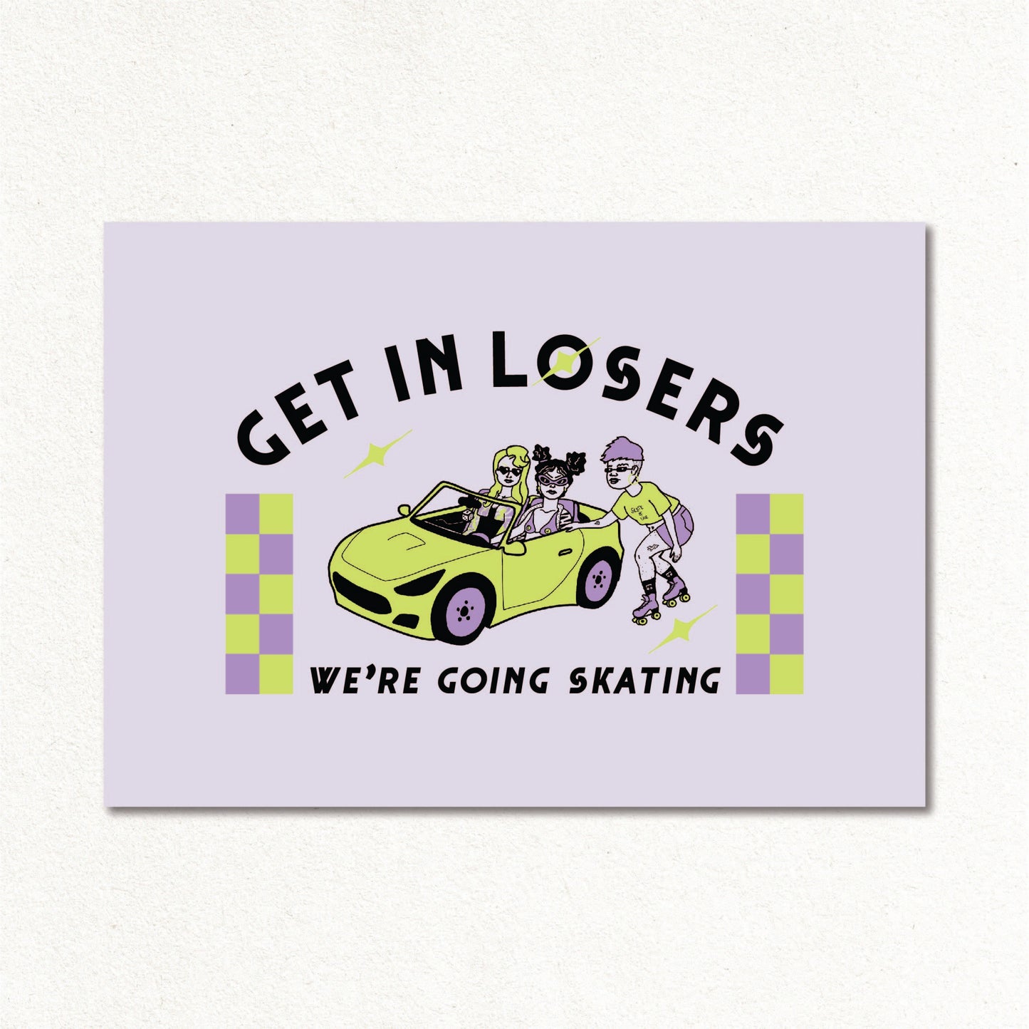 Create & Skate Factory Print - Get in Losers