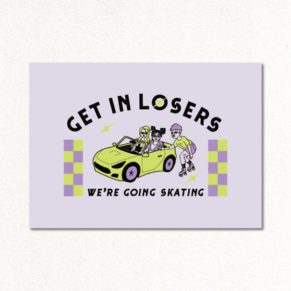 Create & Skate Factory Print - Get in Losers