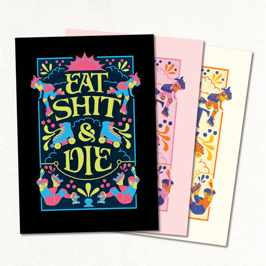 Create & Skate Factory Print - Eat Shit & Die